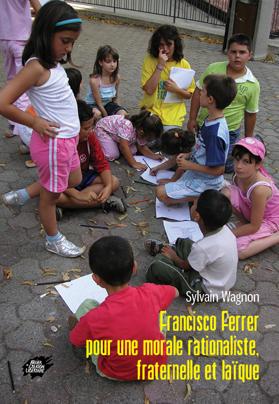 Francisco Ferrer : pour une morale rationaliste, fraternelle et laïque