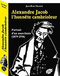 Alexandre Jacob, l'honnête cambrioleur